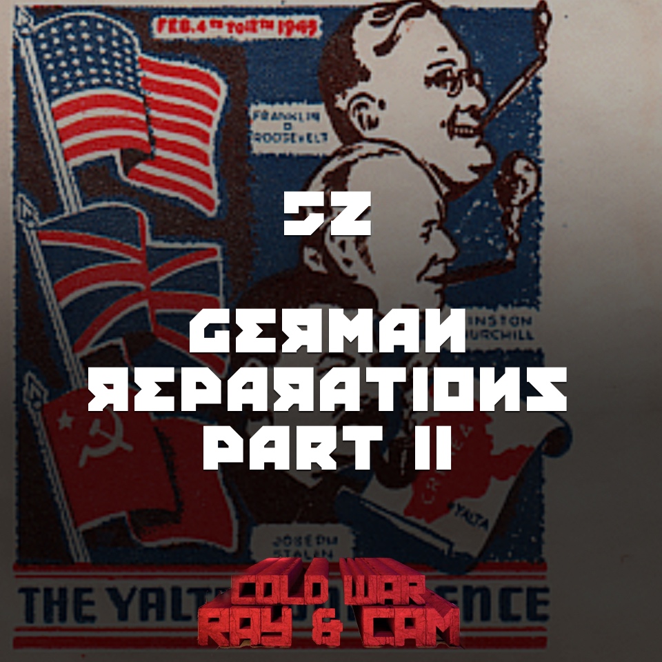 #52 – German Reparations Part II