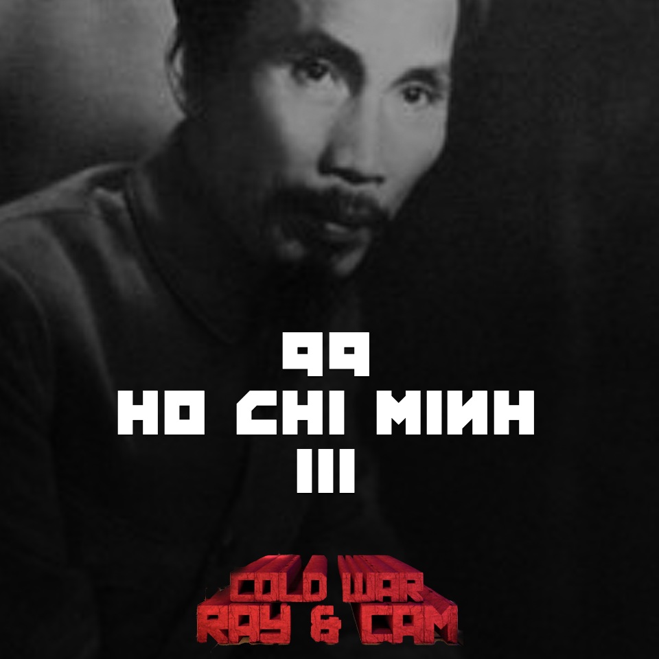 #99 – Ho Chi Minh III