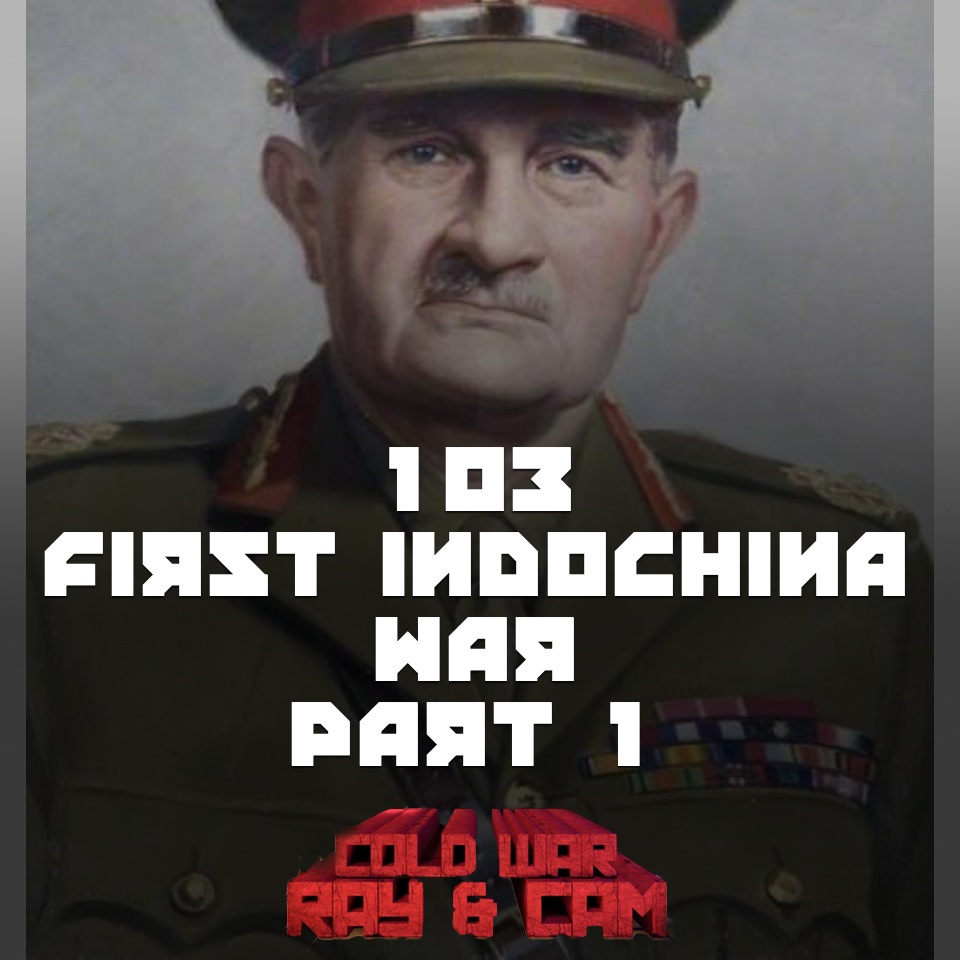 #103 – The First Indochina War (Part I)