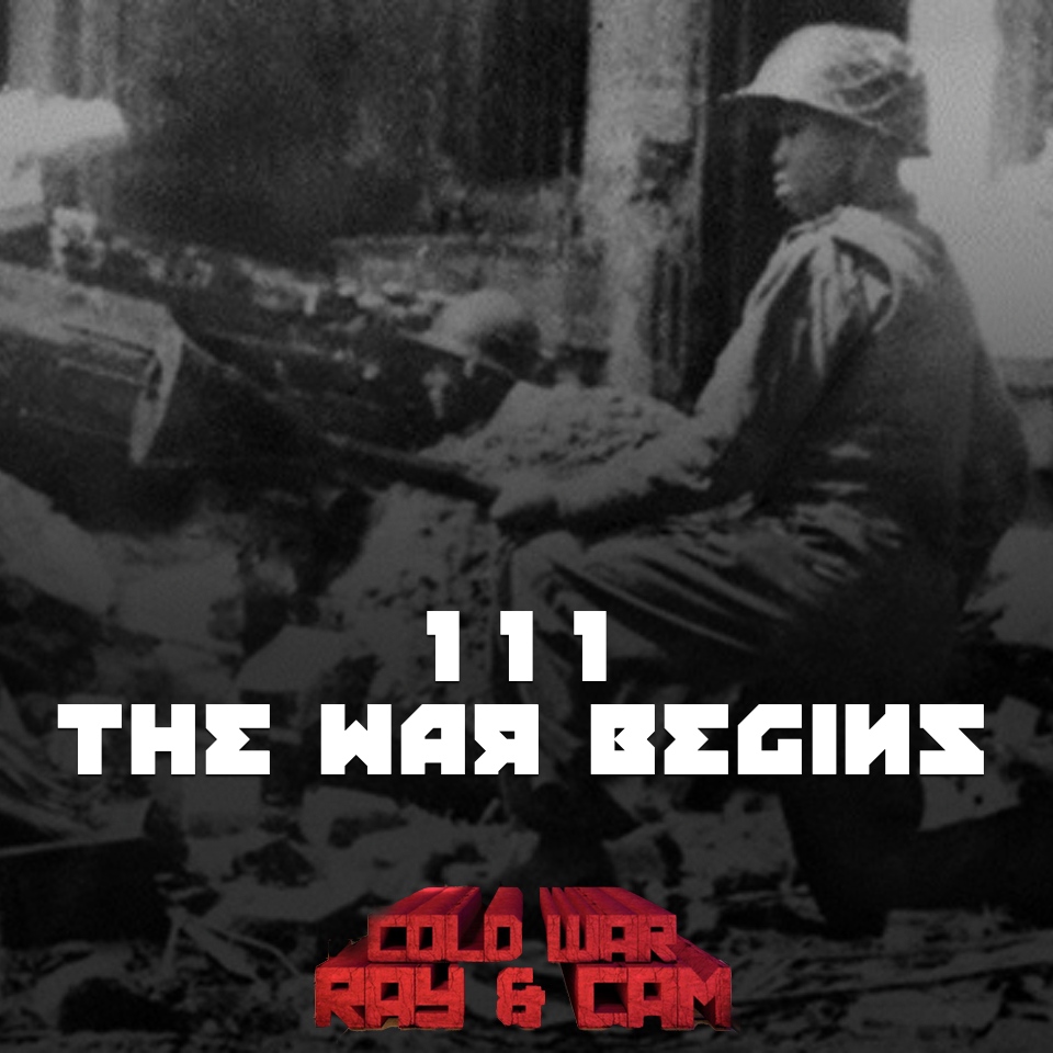 #111 – The War Begins