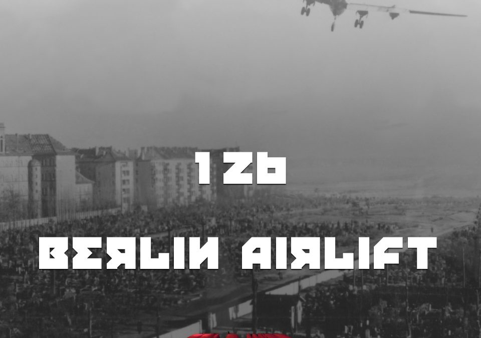 #126 – The Berlin Airlift