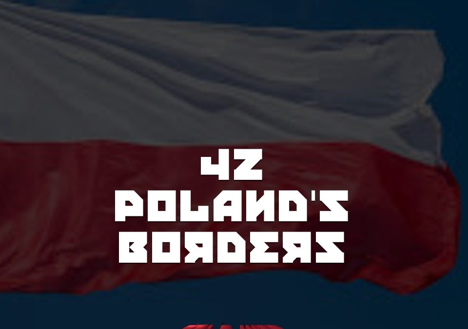 #42 – Poland’s Borders