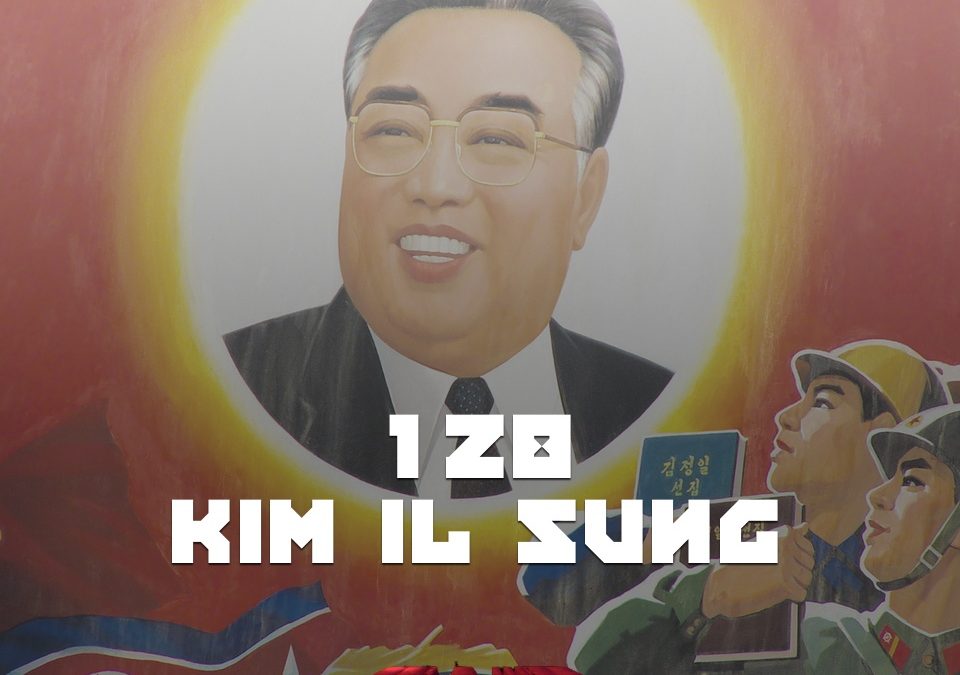 #128 – Kim Il Sung