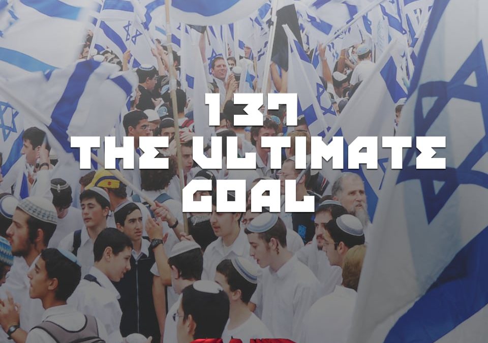 #137 – The Ultimate Goal