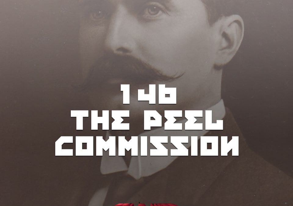 #146 – The Peel Commission