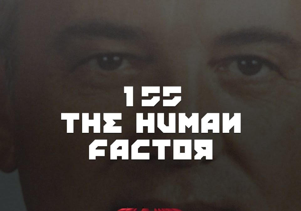 #155 – The Human Factor